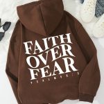 Inspirational Quote Hoodie, "Faith Over Fear" Letter Print Hooded Sweatshirt, Casual Pullover, Long Sleeve, Kangaroo Pocket, Adjustable Drawstring, Fashion